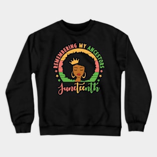 Remembering My Ancestors Juneteenth 1865 Crewneck Sweatshirt